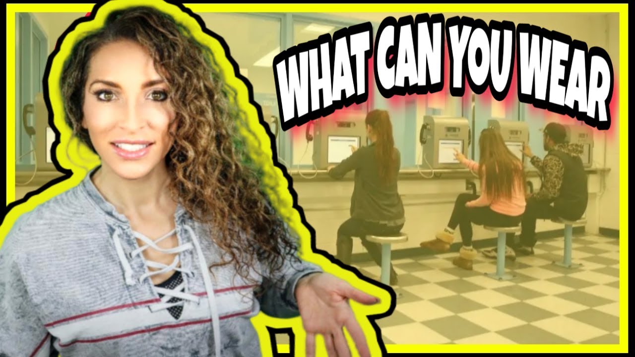 Visiting a Prisoner What To Wear PRISON WIFE ADVICE ERGSY